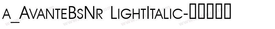 a_AvanteBsNr LightItalic字体转换